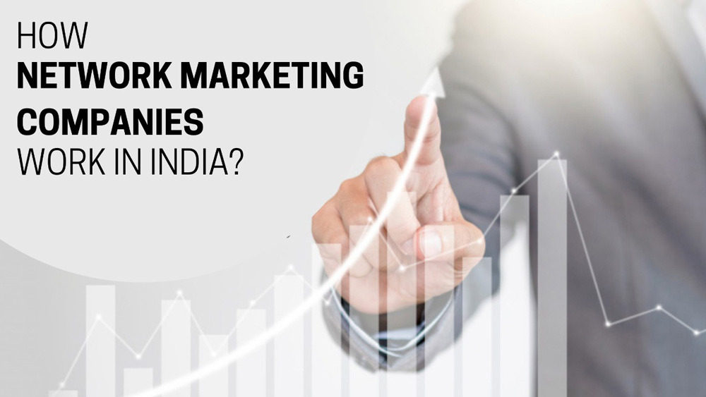 How network marketing companies work in india?