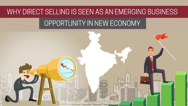 Why Direct Selling is an emerging Business Opportunity in New Economy?