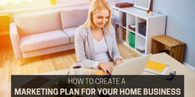 How to create a marketing plan for your home business?